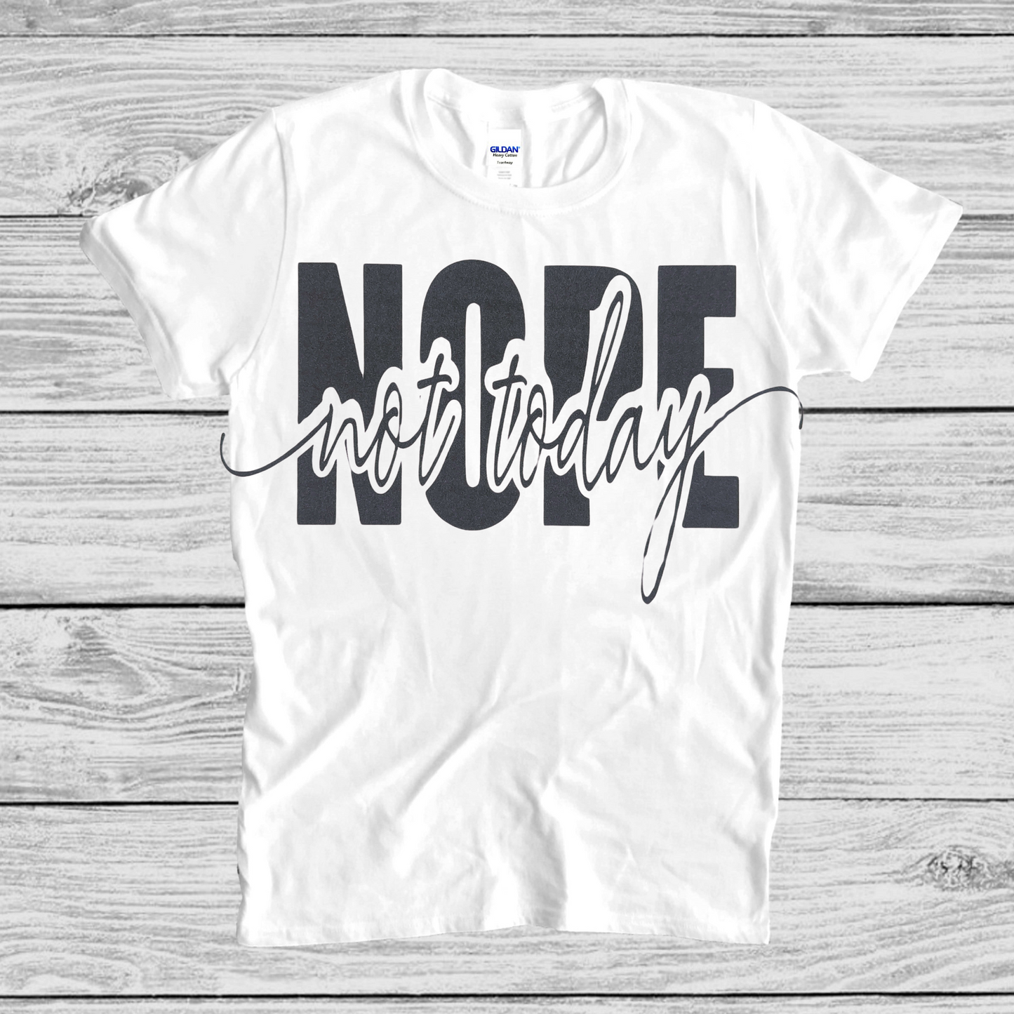 NOPE not today T-shirt