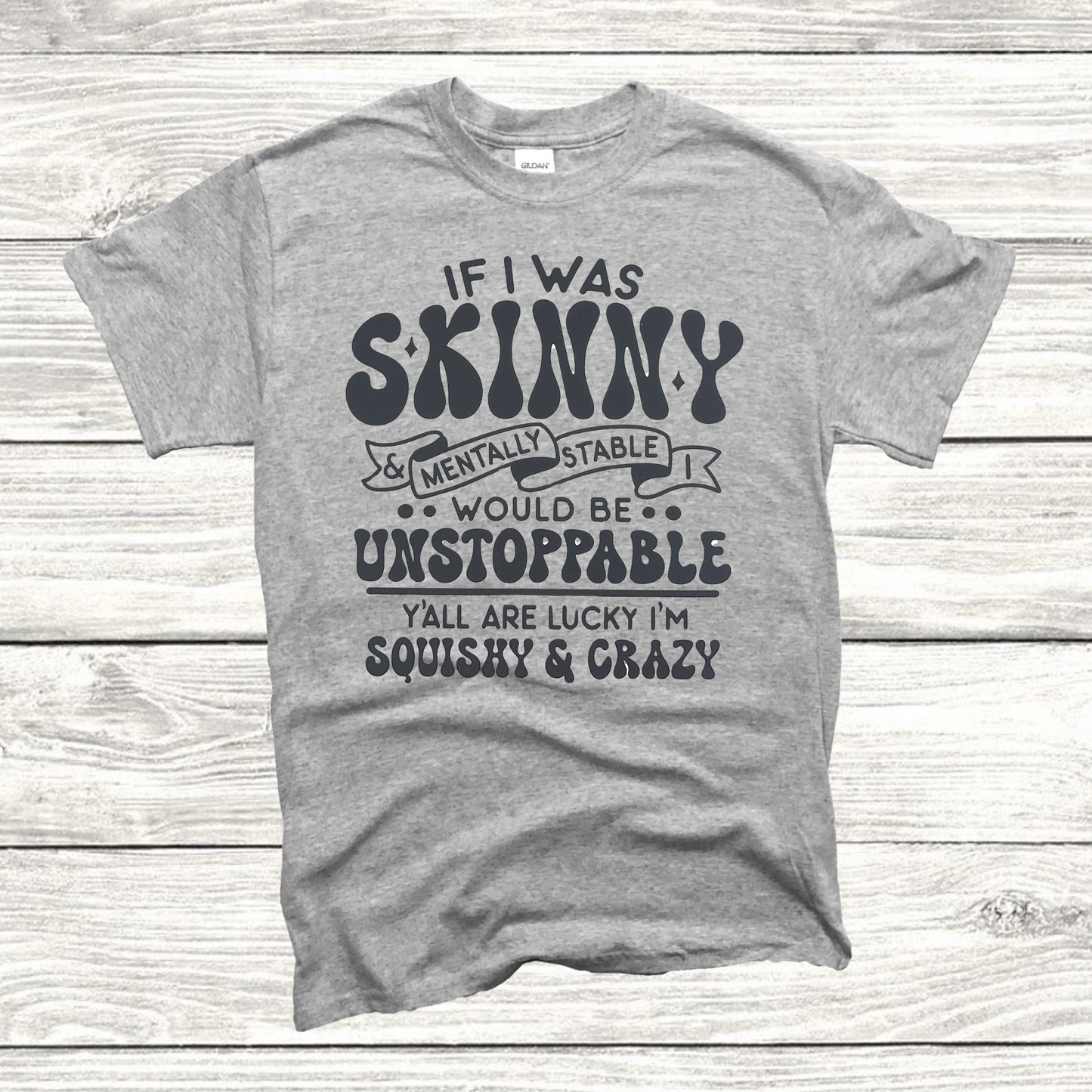 If I was Skinny T-shirt
