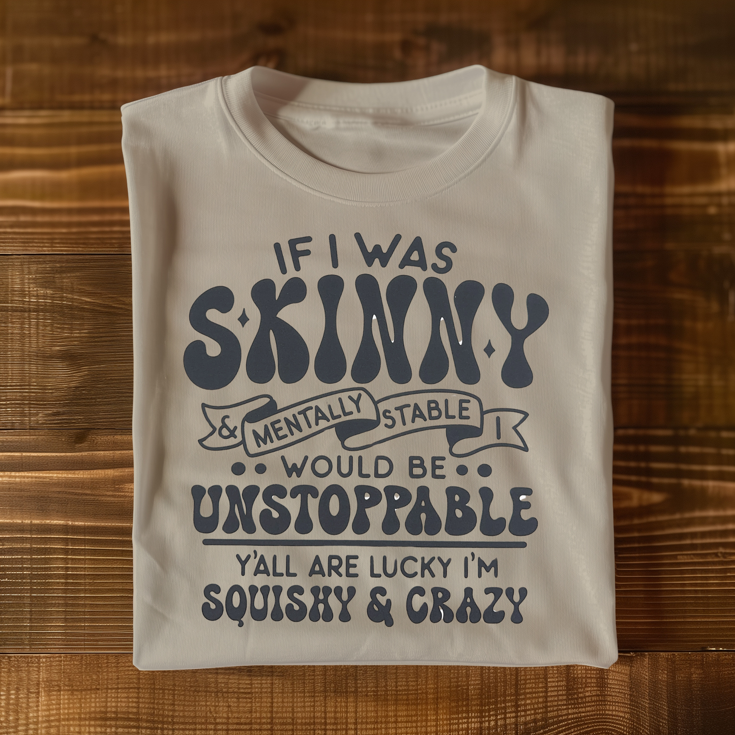 If I was Skinny T-shirt
