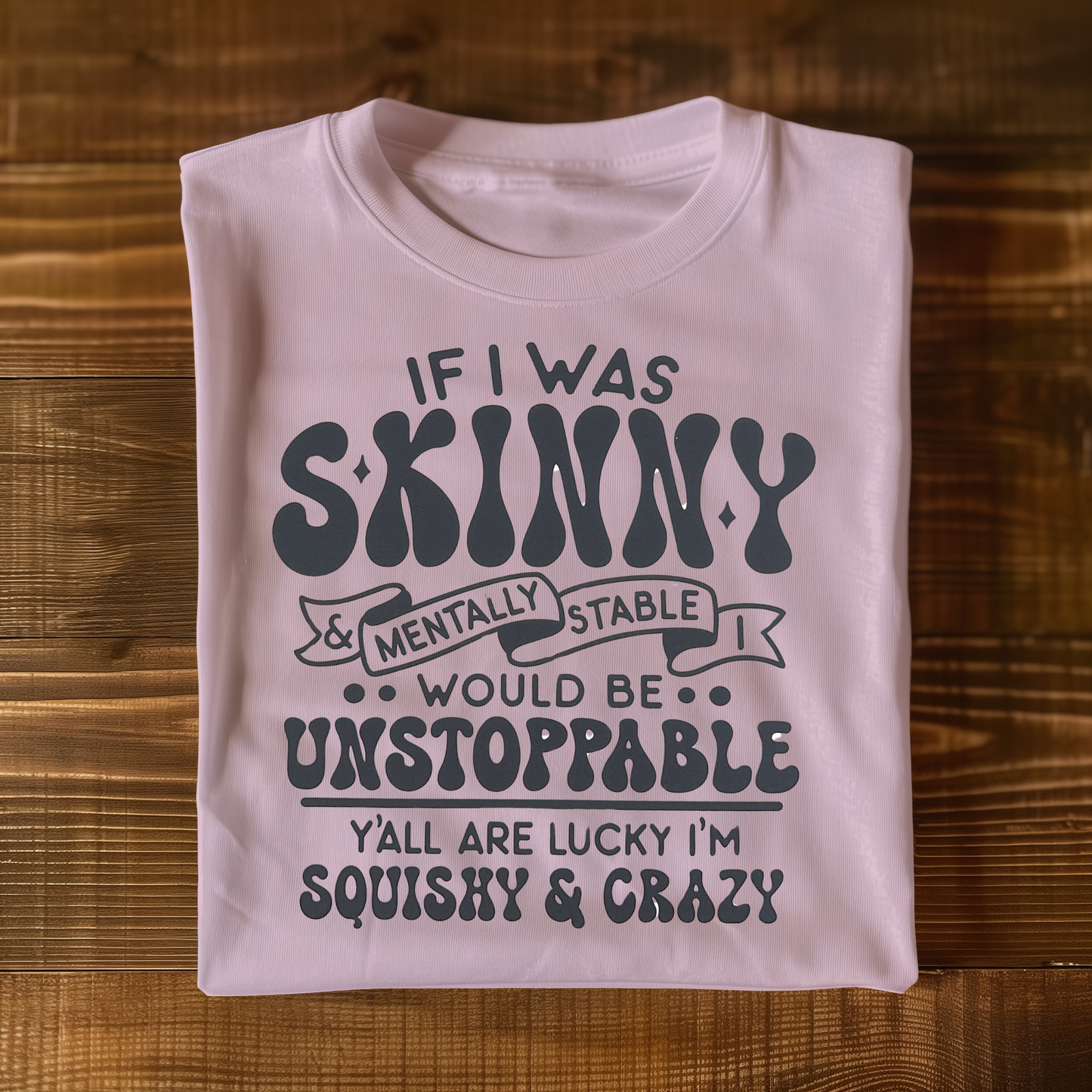 If I was Skinny T-shirt
