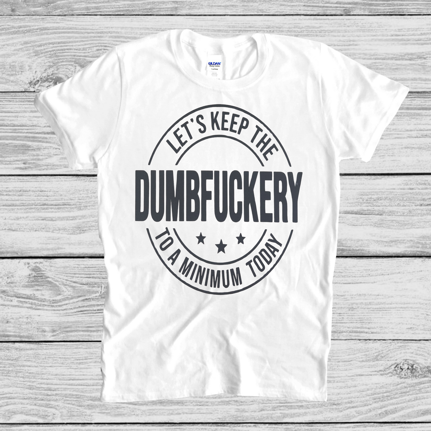 Dumbf*ckery T-shirt