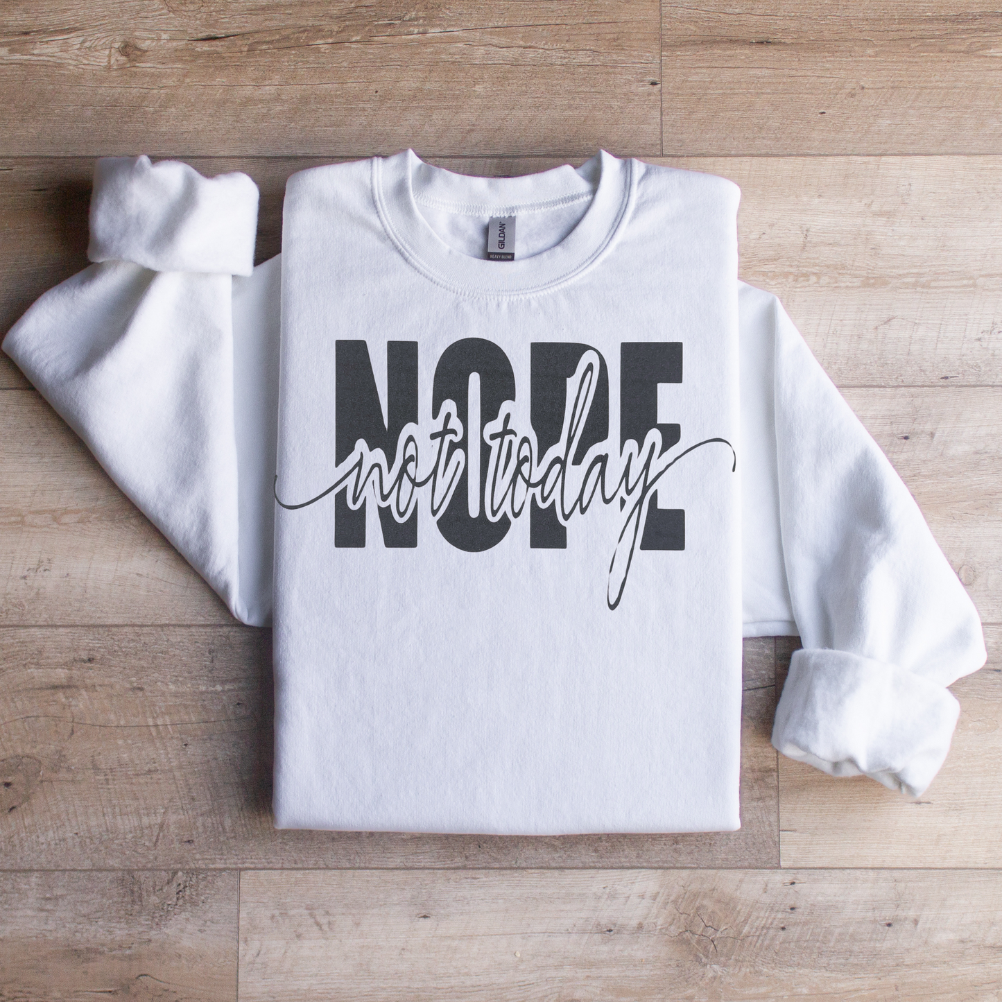 Nope Not Today Crewneck Sweatshirt