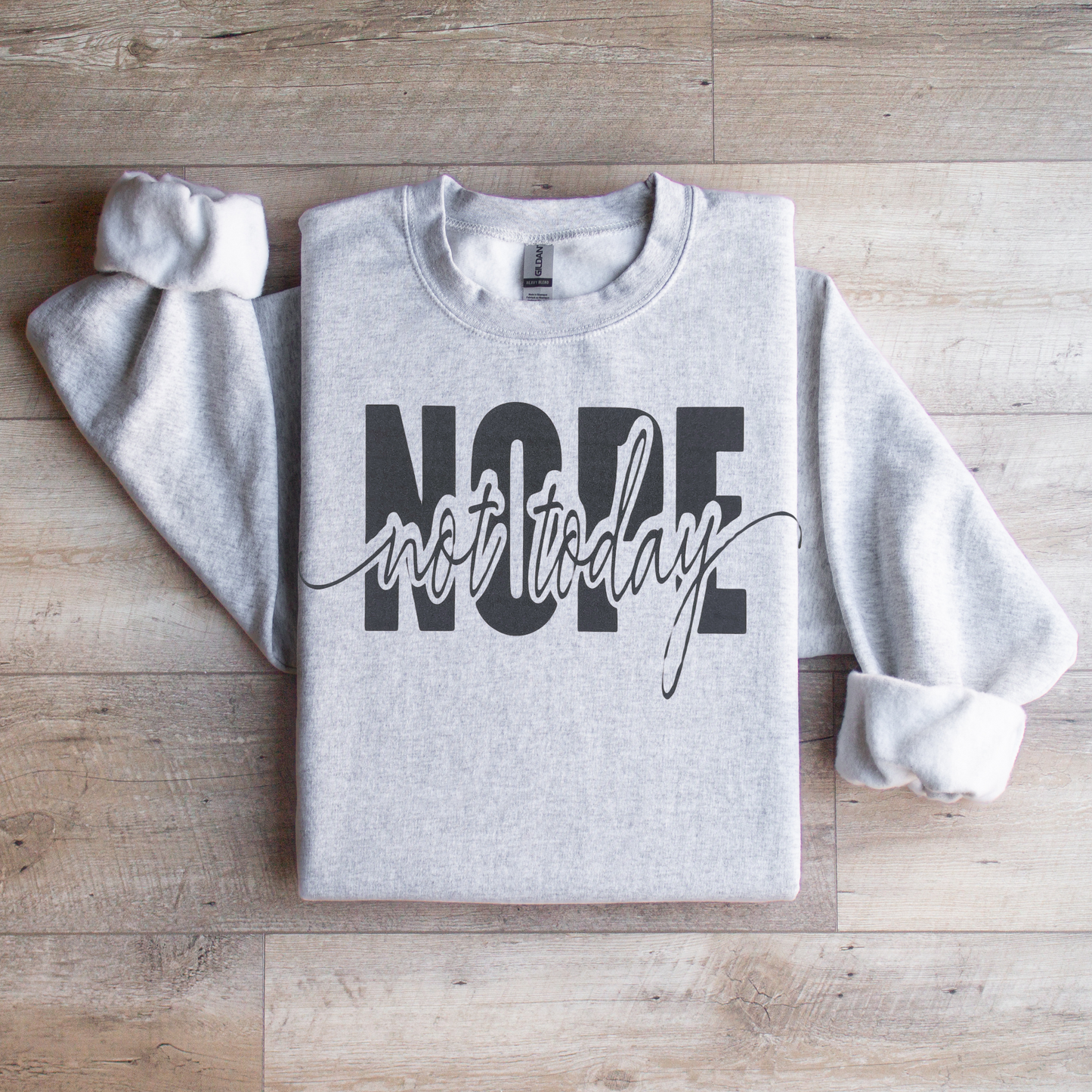 Nope Not Today Crewneck Sweatshirt