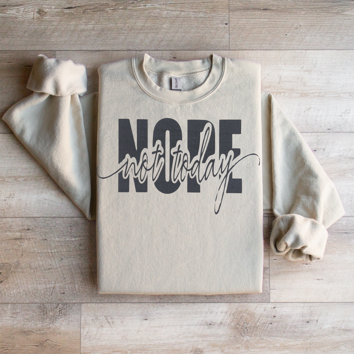 Nope Not Today Crewneck Sweatshirt