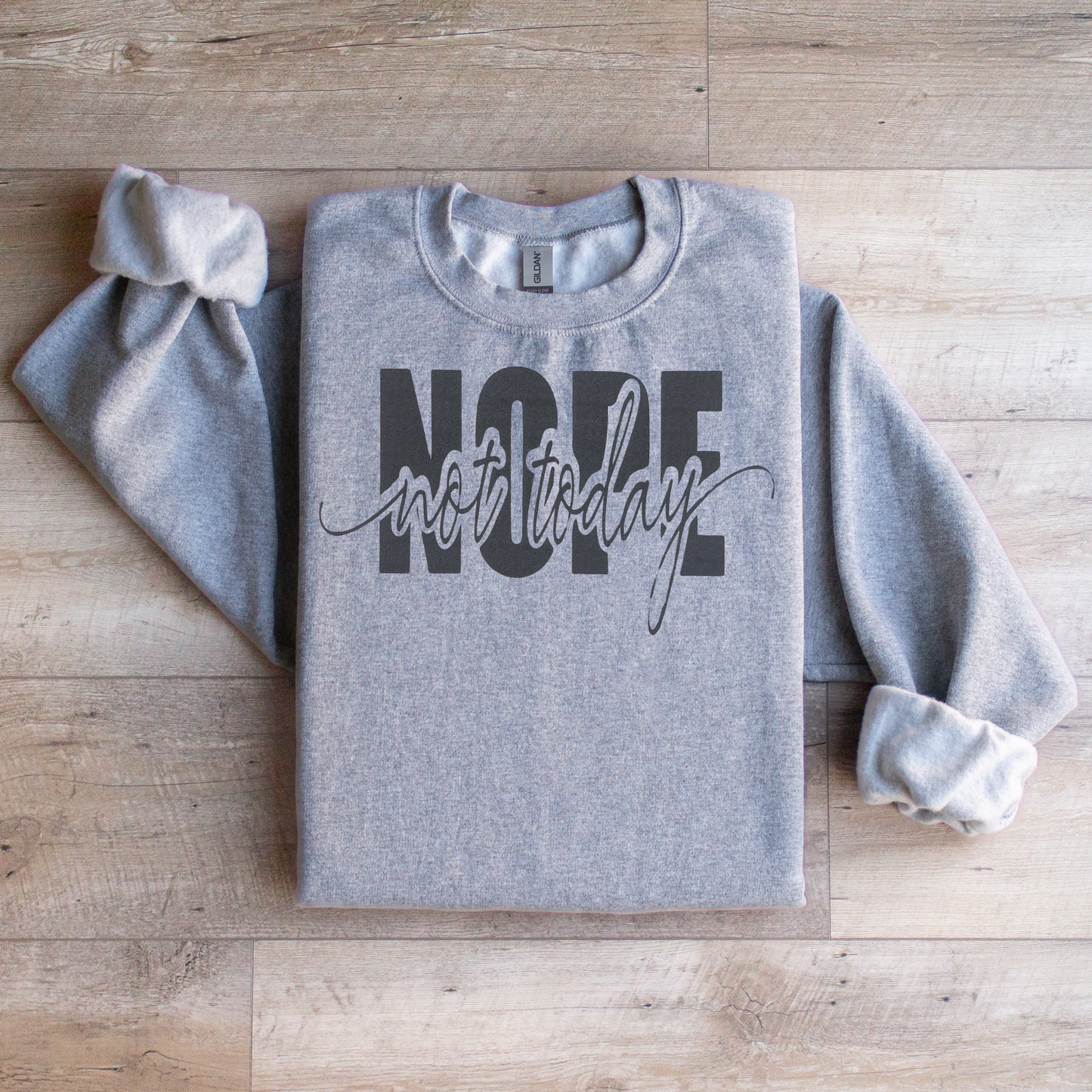 Nope Not Today Crewneck Sweatshirt