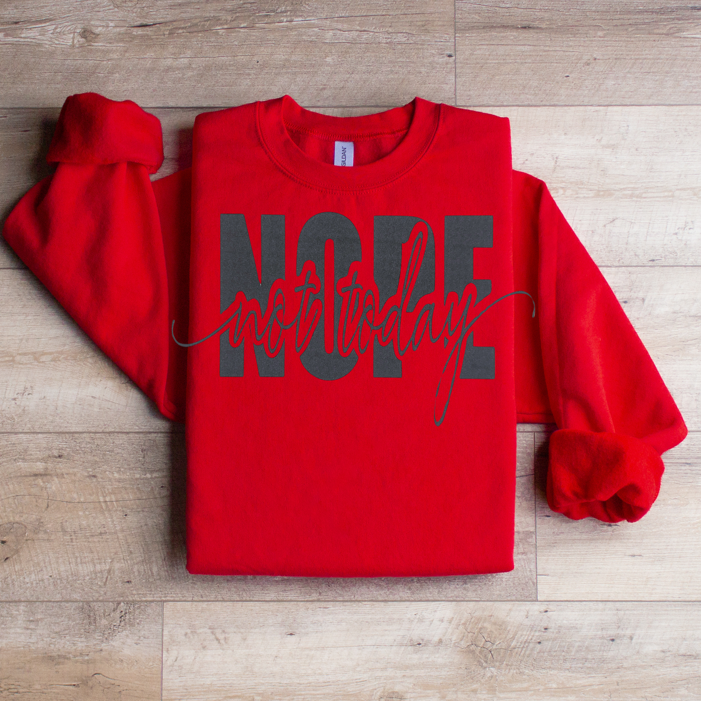 Nope Not Today Crewneck Sweatshirt