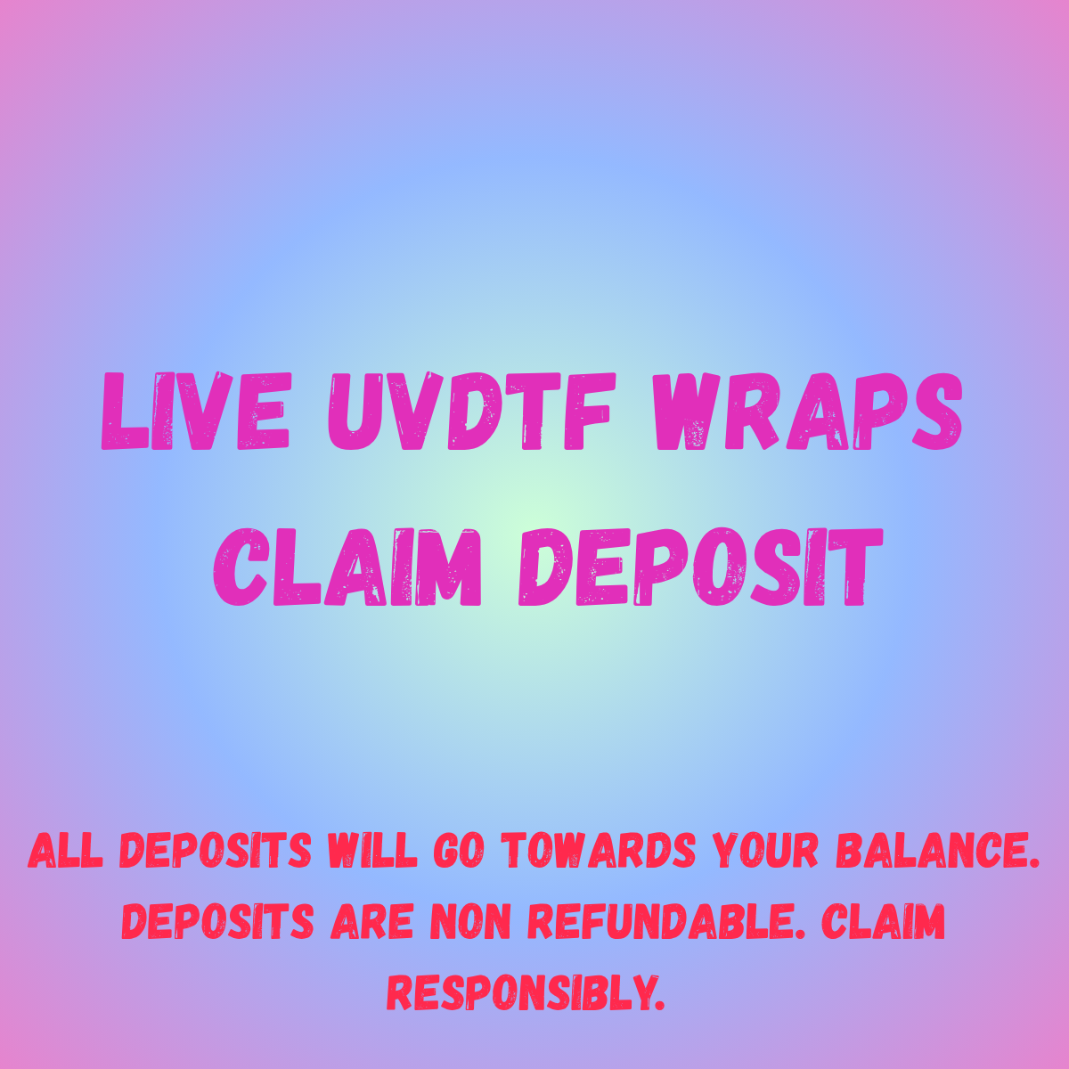 LIVE UVDTF Wrap Claim Deposit
