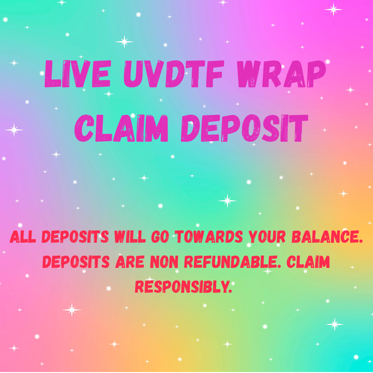 LIVE UVDTF Wrap Claim Deposit