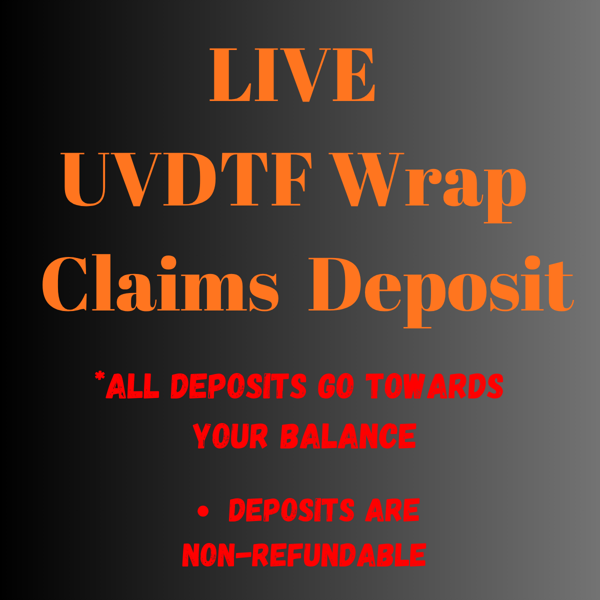 LIVE UVDTF Wrap Claim Deposit