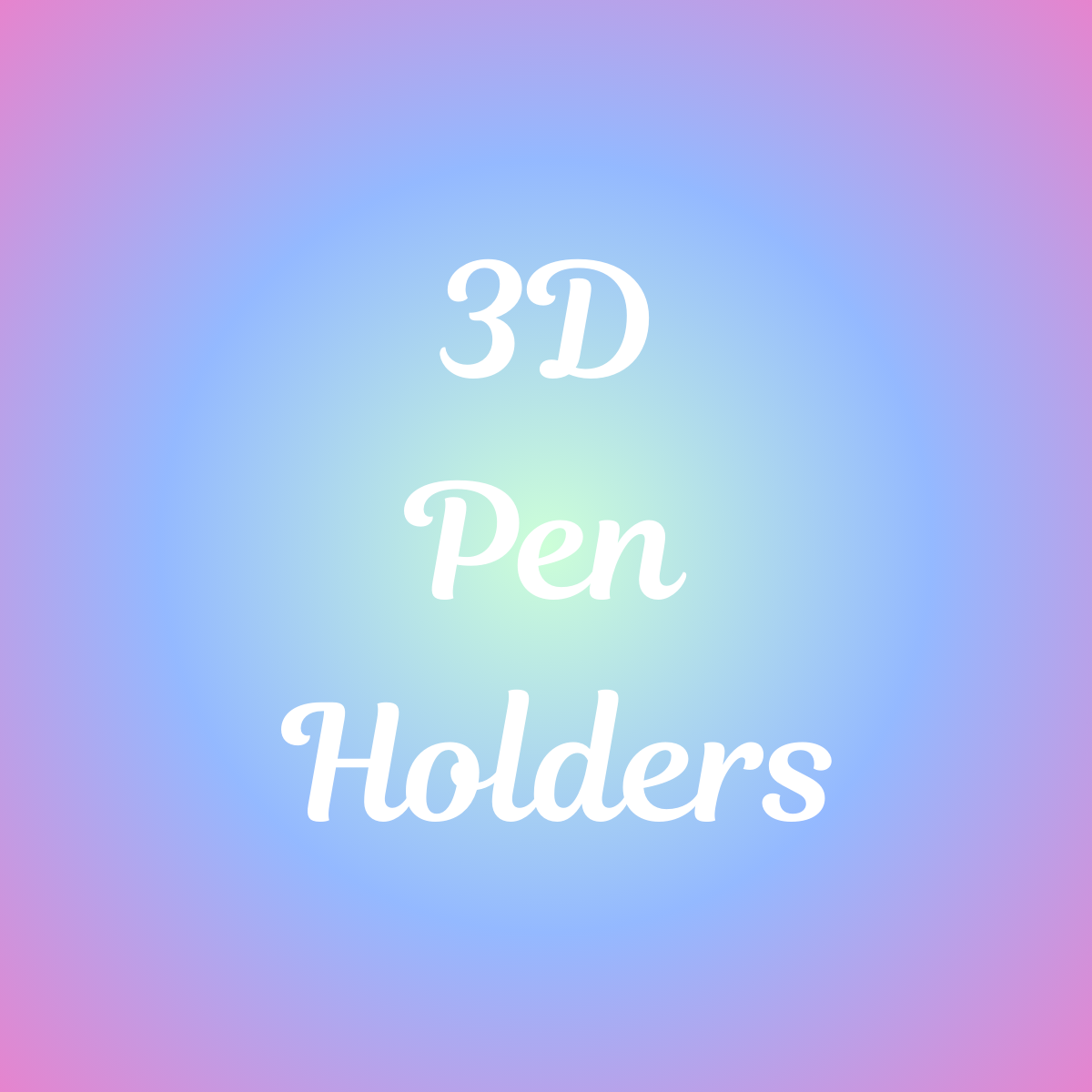 3D Pen Holders