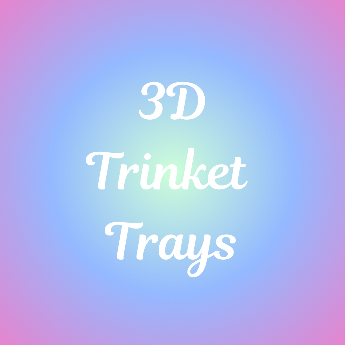 3D Trinket Trays