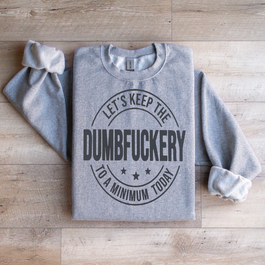 Dumbfuckery Crewneck Sweatshirt