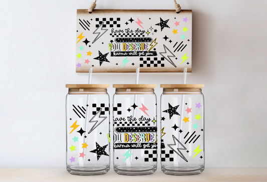 Have the Day you Deserve