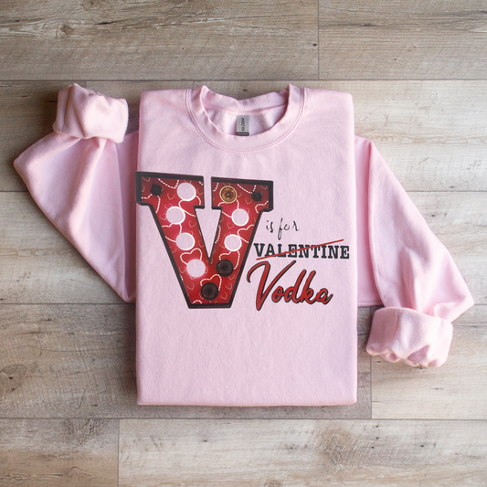 V is for Vodka Sweatshirt