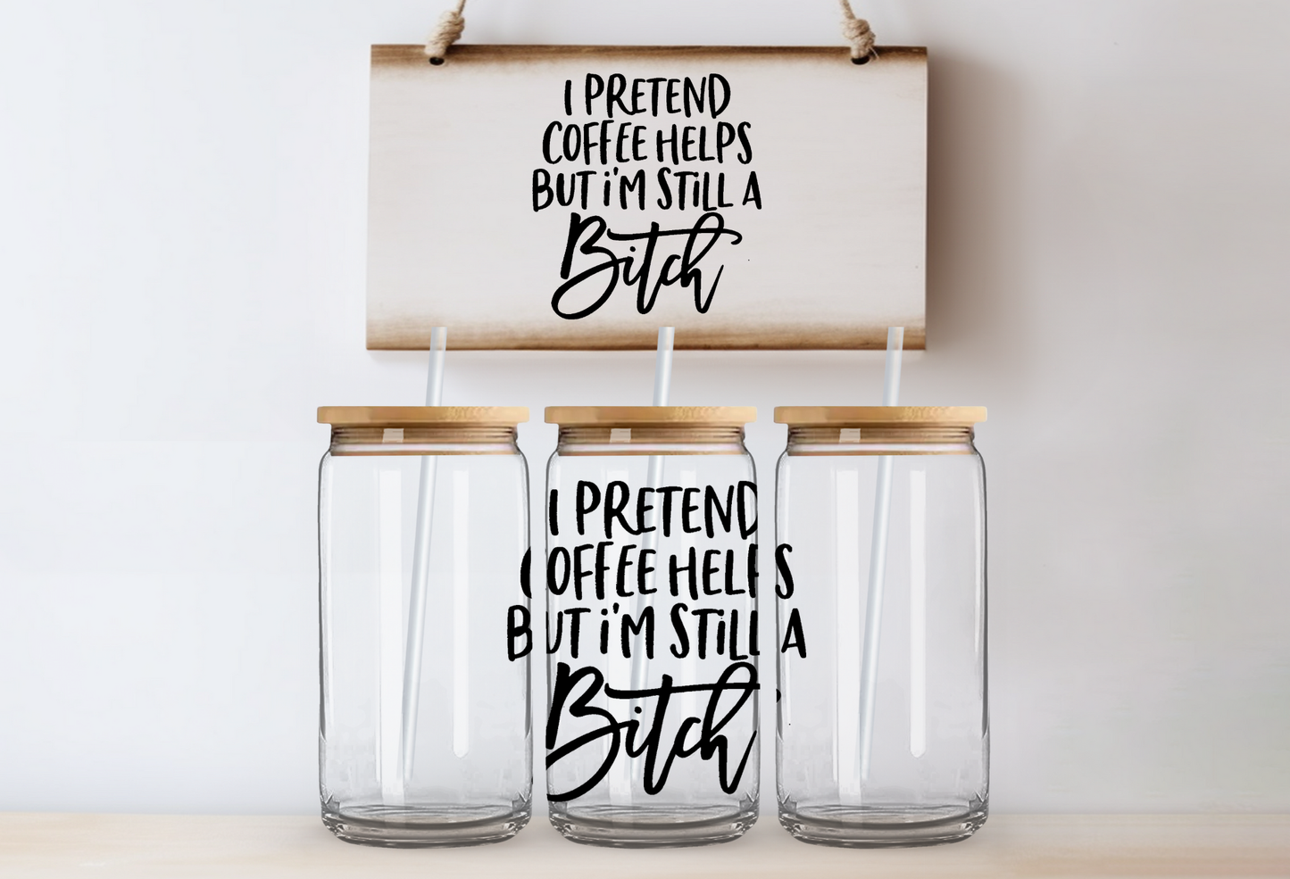 I pretend Coffee helps but im still a Bitch - A60