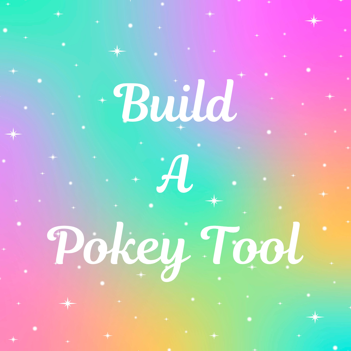 Build a Pokey Tool