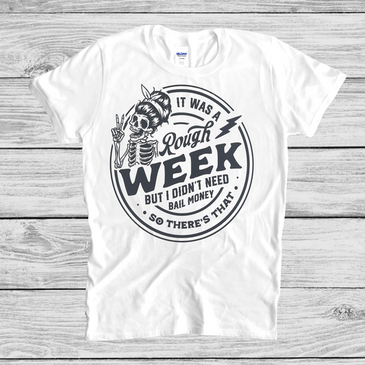 Rough Week T-shirt