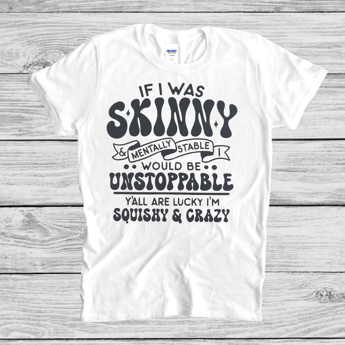 If I was Skinny T-shirt