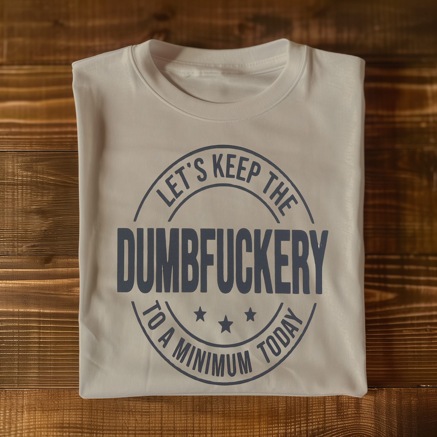 Dumbf*ckery T-shirt