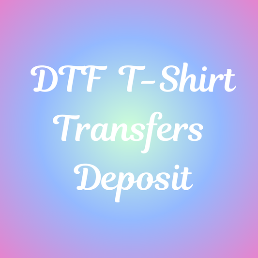 DTF T-shirt Transfers  Deposit