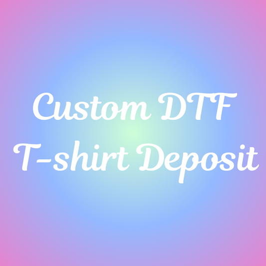 DTF T-shirt Transfer Order Deposit