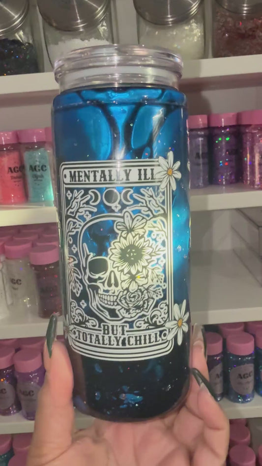 Mentally ILL but Totally Chill Snow Globe Tumbler with Handle